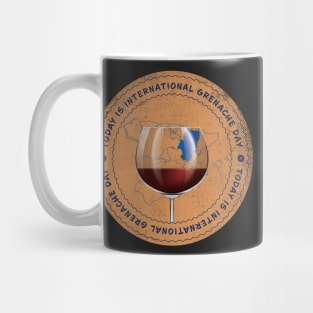 Today is International Grenache Day Badge Mug